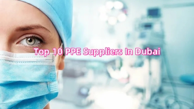 Top 10 PPE Suppliers In Dubai