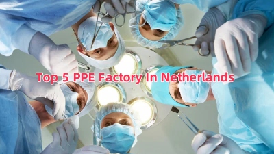 Top 5 PPE Factory In Netherlands