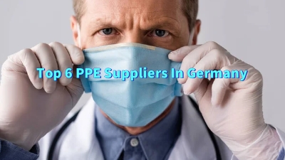 Top 6 PPE Suppliers In Germany​(Updated in 2025)