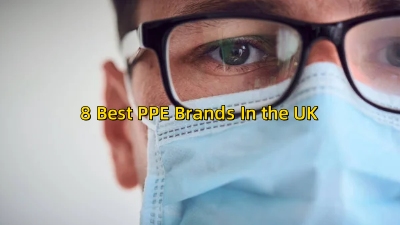 8 Best PPE Brands In the UK