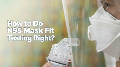 How to Do N95 Mask Fit Testing Right?