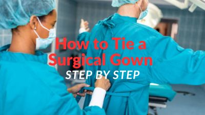 How to Tie a Surgical Gown Step by Step