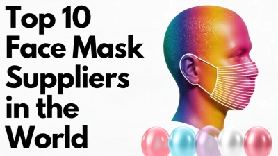 Top 10 Face Mask Suppliers in the World (2026 Guide)