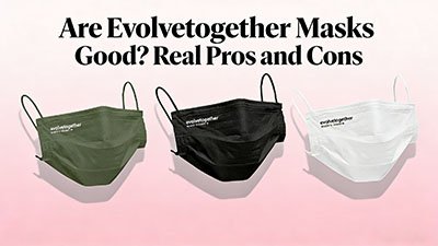 Are Evolvetogether Masks Good? Real Pros and Cons