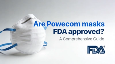 Are Powecom masks FDA approved?
