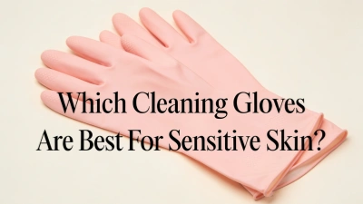 Which Cleaning Gloves Are Best For Sensitive Skin?