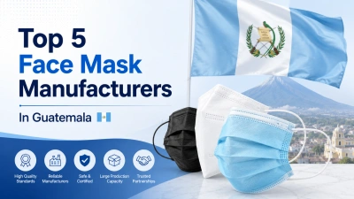 Top 5 Face Mask Manufacturers In Guatemala