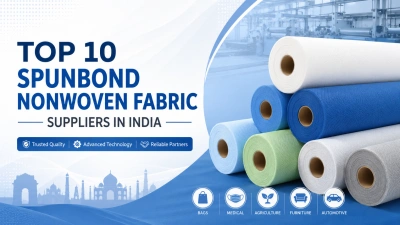 Top 10 Spunbond Nonwoven Fabric Suppliers in India